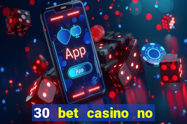 30 bet casino no deposit bonus