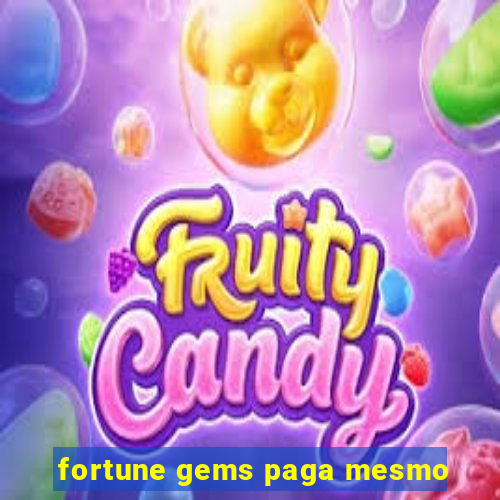 fortune gems paga mesmo