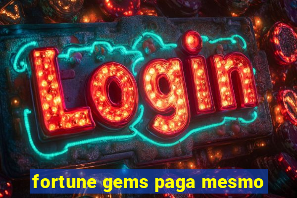 fortune gems paga mesmo