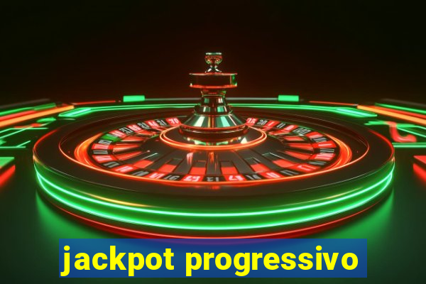 jackpot progressivo