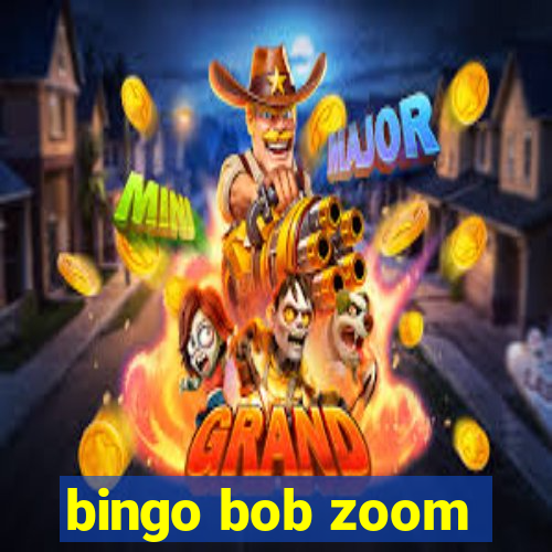 bingo bob zoom