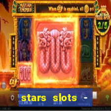 stars slots - casino games