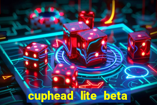 cuphead lite beta 8.1 download