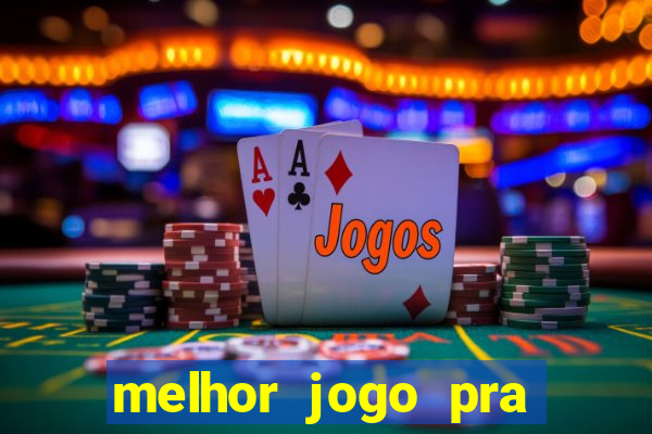 melhor jogo pra ganhar dinheiro