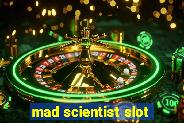 mad scientist slot