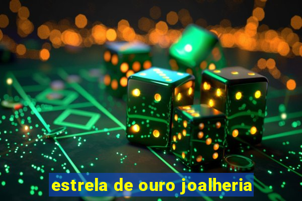 estrela de ouro joalheria