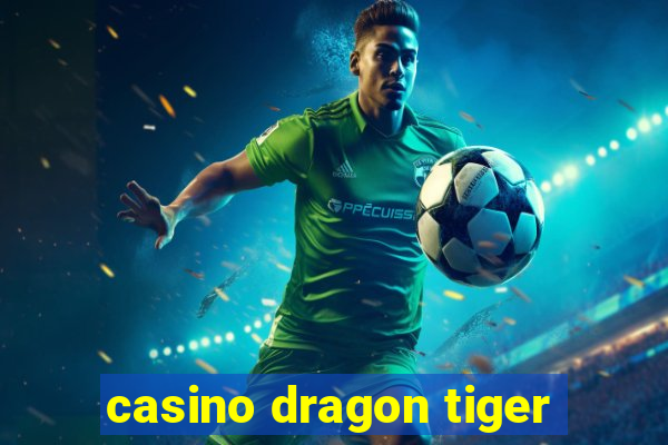 casino dragon tiger