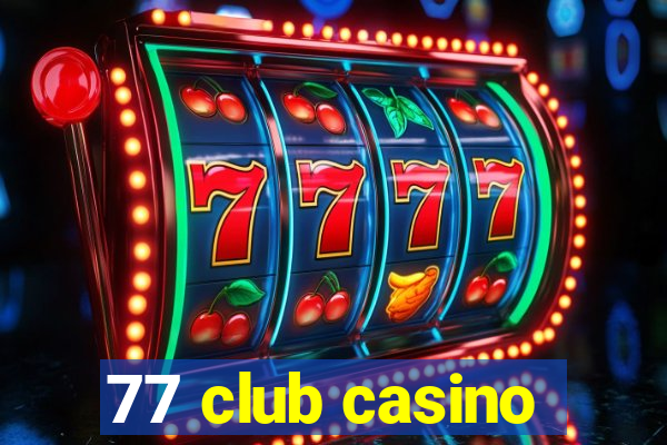 77 club casino