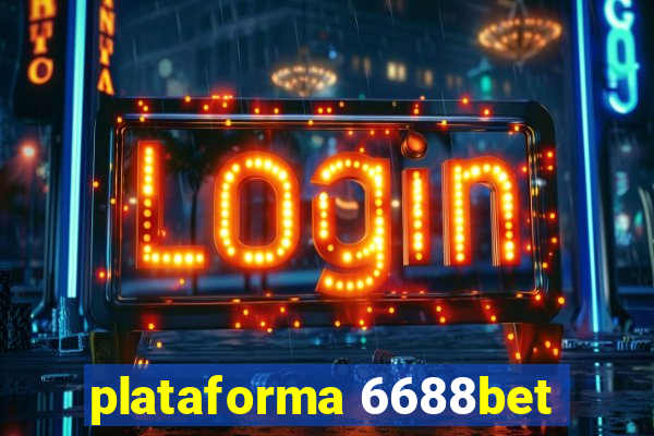 plataforma 6688bet