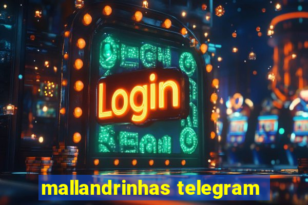 mallandrinhas telegram