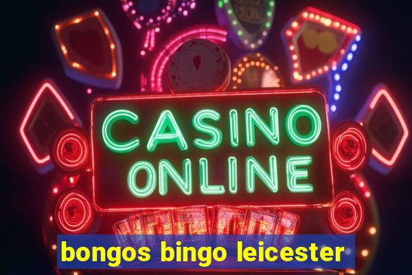 bongos bingo leicester