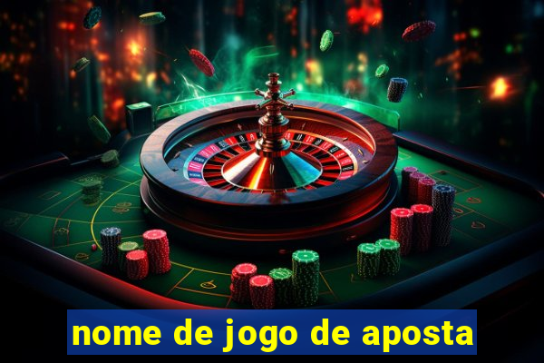 nome de jogo de aposta