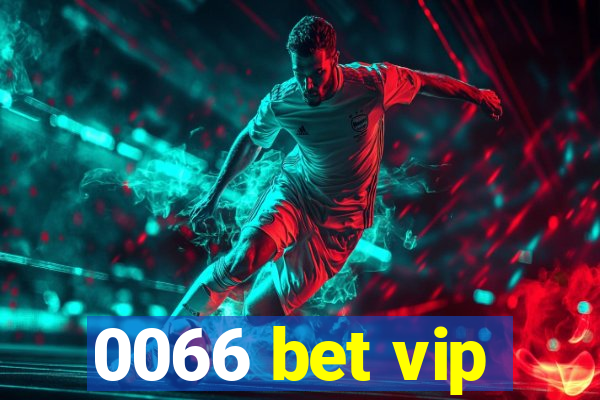 0066 bet vip