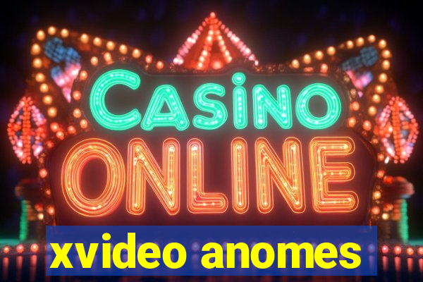 xvideo anomes