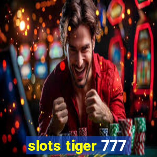 slots tiger 777