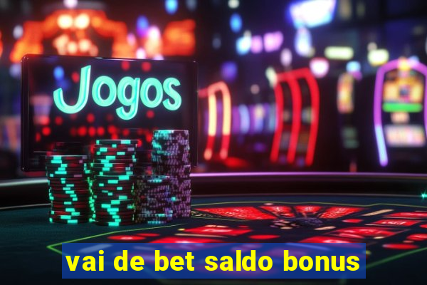 vai de bet saldo bonus