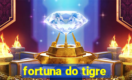 fortuna do tigre