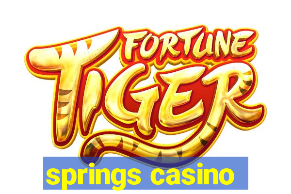 springs casino