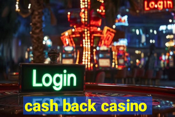 cash back casino