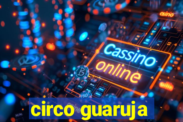 circo guaruja