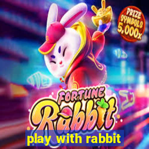 play with rabbit