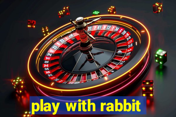 play with rabbit