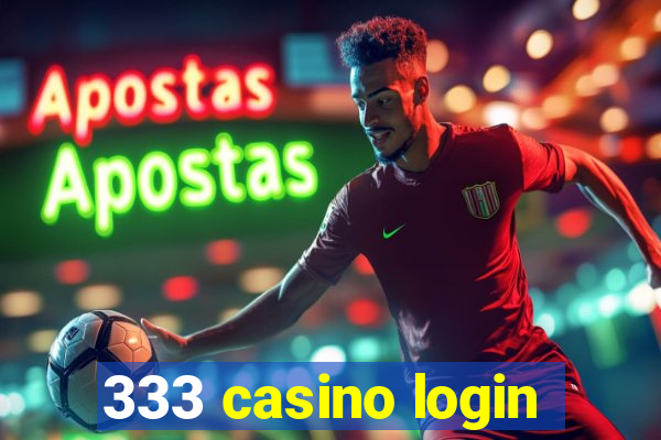 333 casino login