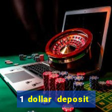 1 dollar deposit bonus casinos