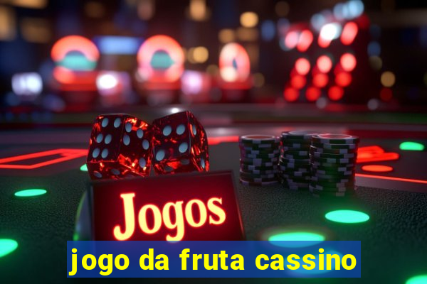 jogo da fruta cassino