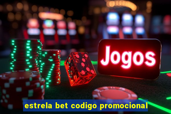 estrela bet codigo promocional