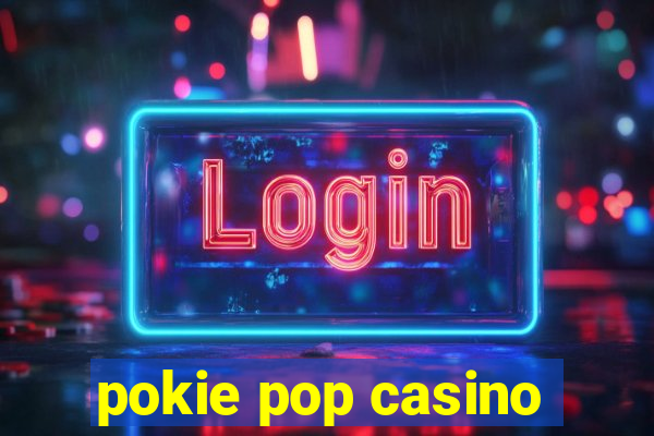 pokie pop casino