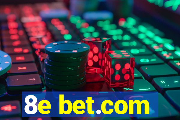 8e bet.com