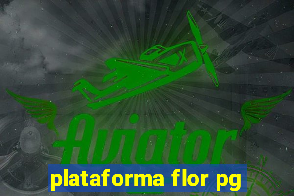 plataforma flor pg