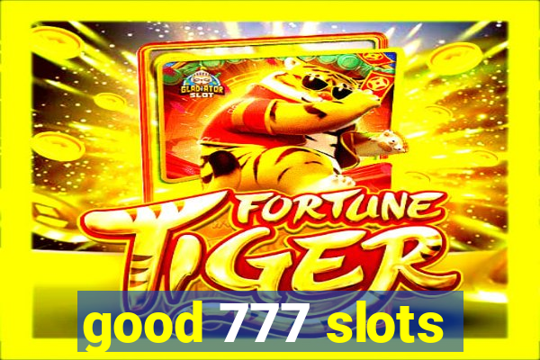 good 777 slots