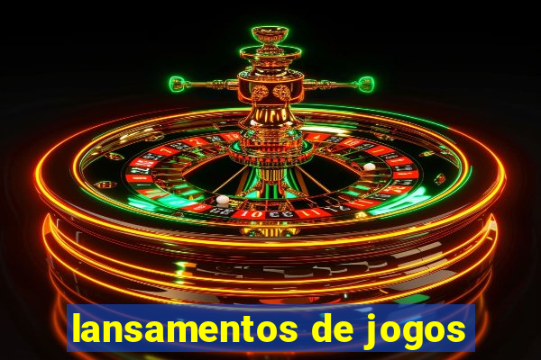 lansamentos de jogos