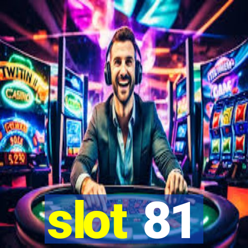 slot 81