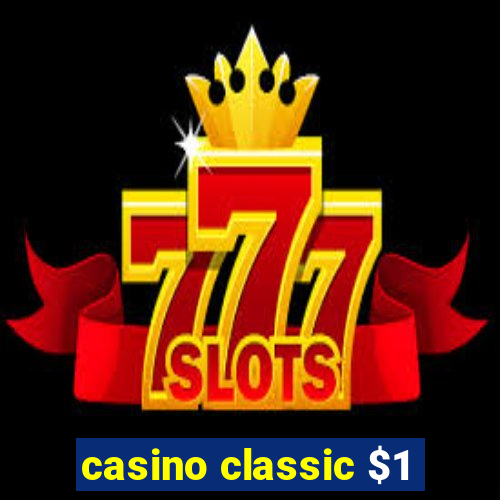 casino classic $1