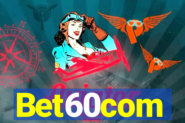 Bet60com