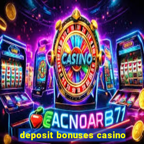 deposit bonuses casino