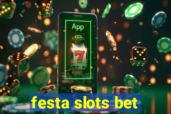 festa slots bet