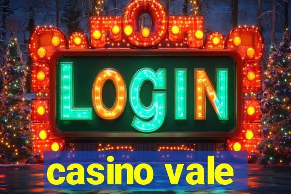 casino vale