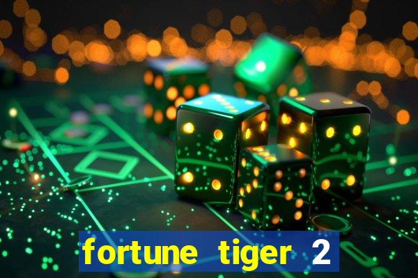 fortune tiger 2 revenge plataforma