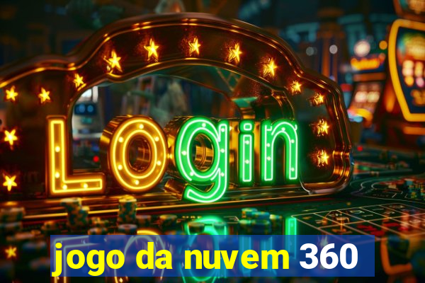 jogo da nuvem 360