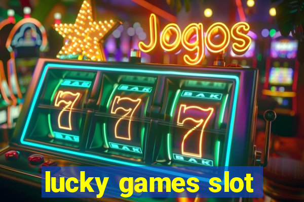 lucky games slot