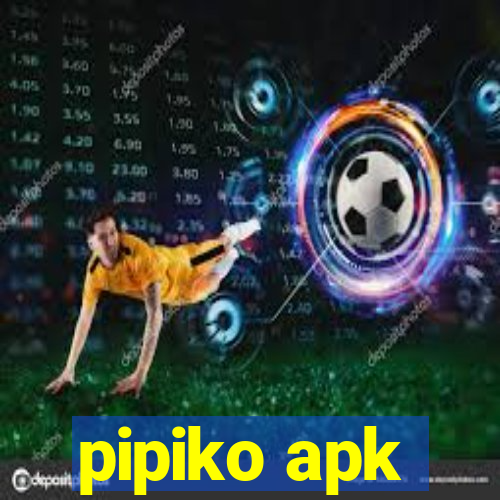 pipiko apk