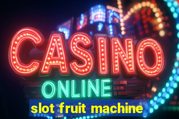 slot fruit machine