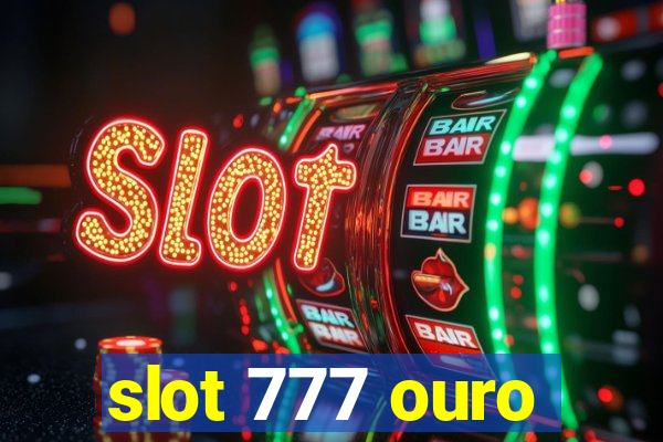 slot 777 ouro