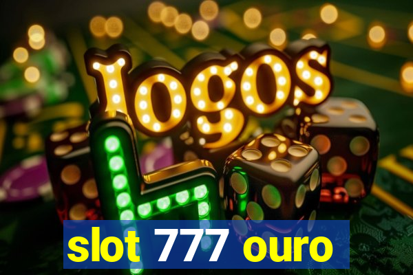 slot 777 ouro