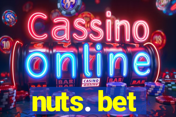 nuts. bet