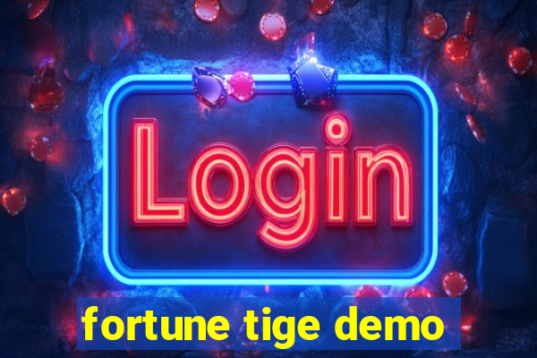 fortune tige demo